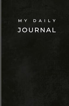 My Daily Journal: A Minimalist Notebook for Self-Reflection, Mental Health, Anxiety Relief, Gratitude, Mindfulness, and Emotional Healing | 200 Pages | 5.5 x 8.5" | Paperback | Black